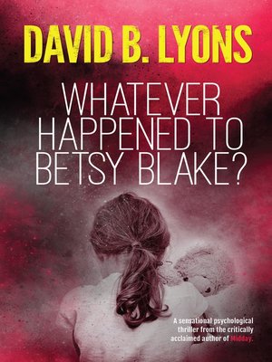 cover image of Whatever Happened to Betsy Blake?